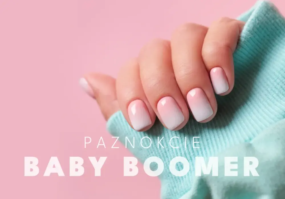 Żel do Baby Boomer: Wybierz idealny i wykonaj perfekcyjny manicure