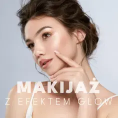 Delikatny makijaż z efektem glow, który subtelnie podkreśla urodę. Idealny sposób, jak rozświetlić twarz.